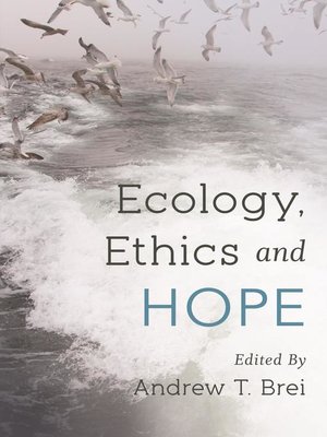 cover image of Ecology, Ethics and Hope